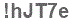 The text to enter in the texbox below is: !hJT7e