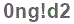 The text to enter in the texbox below is: 0ng!d2