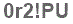 The text to enter in the texbox below is: 0r2!PU