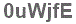 The text to enter in the texbox below is: 0uWjfE