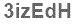 The text to enter in the texbox below is: 3izEdH