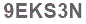 The text to enter in the texbox below is: 9EKS3N