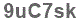 The text to enter in the texbox below is: 9uC7sk