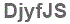 The text to enter in the texbox below is: DjyfJS