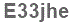 The text to enter in the texbox below is: E33jhe