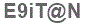 The text to enter in the texbox below is: E9iT@N