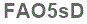 The text to enter in the texbox below is: FAO5sD