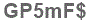 The text to enter in the texbox below is: GP5mF$