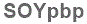 The text to enter in the texbox below is: SOYpbp