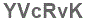The text to enter in the texbox below is: YVcRvK