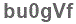 The text to enter in the texbox below is: bu0gVf