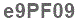 The text to enter in the texbox below is: e9PF09