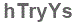 The text to enter in the texbox below is: hTryYs