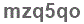 The text to enter in the texbox below is: mzq5qo