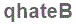 The text to enter in the texbox below is: qhateB