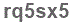 The text to enter in the texbox below is: rq5sx5