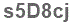 The text to enter in the texbox below is: s5D8cj