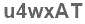 The text to enter in the texbox below is: u4wxAT
