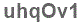 The text to enter in the texbox below is: uhqOv1