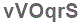 The text to enter in the texbox below is: vVOqrS