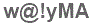The text to enter in the texbox below is: w@!yMA