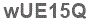 The text to enter in the texbox below is: wUE15Q