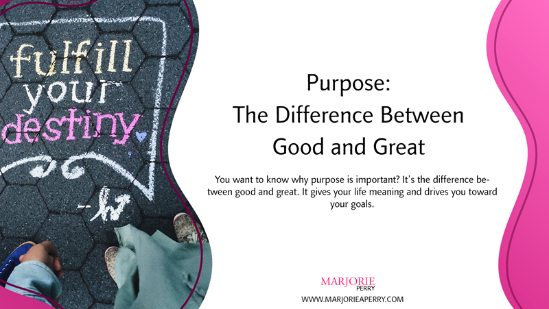 Purpose: The Difference Between Good and Great